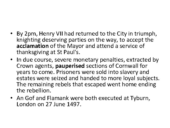  • By 2 pm, Henry VII had returned to the City in triumph,