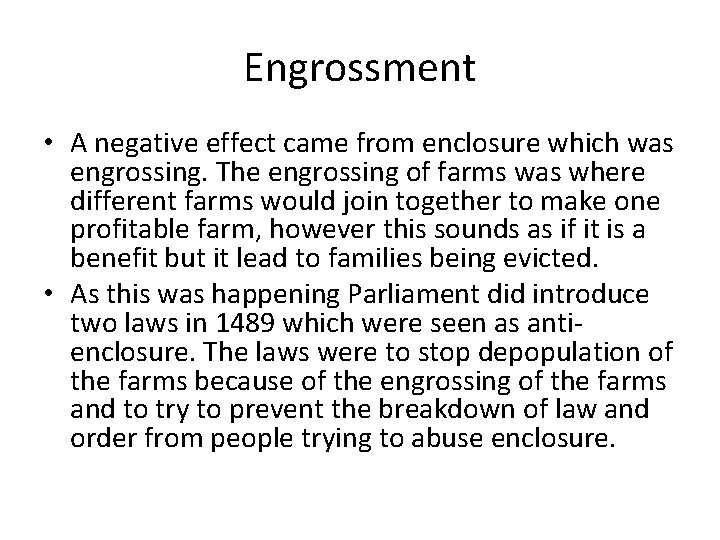 Engrossment • A negative effect came from enclosure which was engrossing. The engrossing of