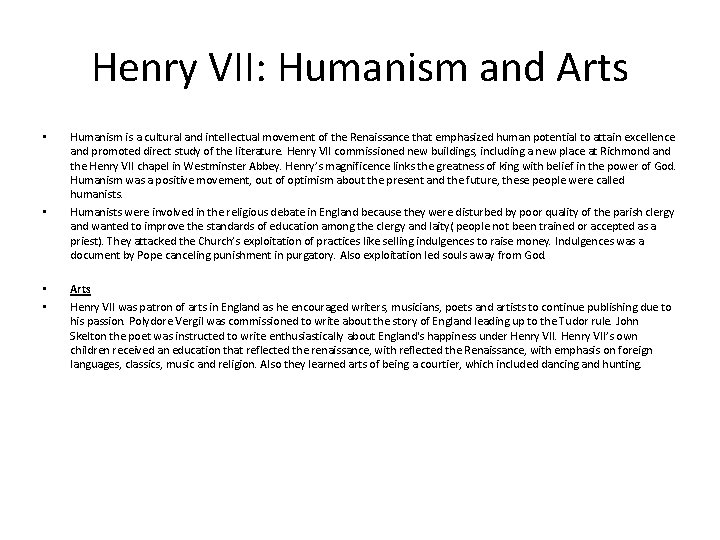 Henry VII: Humanism and Arts • • Humanism is a cultural and intellectual movement