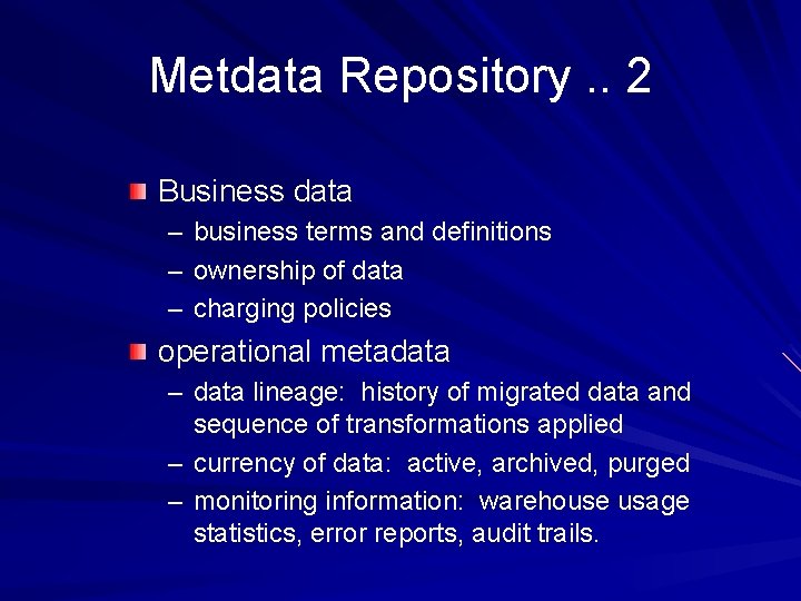 Metdata Repository. . 2 Business data – business terms and definitions – ownership of