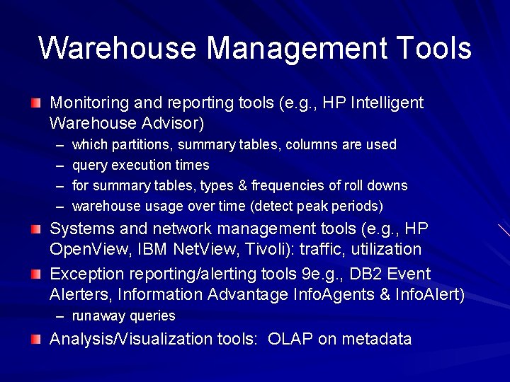 Warehouse Management Tools Monitoring and reporting tools (e. g. , HP Intelligent Warehouse Advisor)