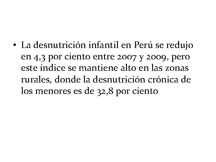  • La desnutrición infantil en Perú se redujo en 4, 3 por ciento