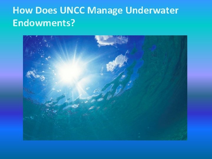 How Does UNCC Manage Underwater Endowments? 