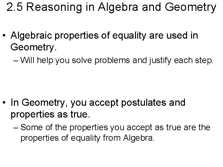 2. 5 Reasoning in Algebra and Geometry • Algebraic properties of equality are used