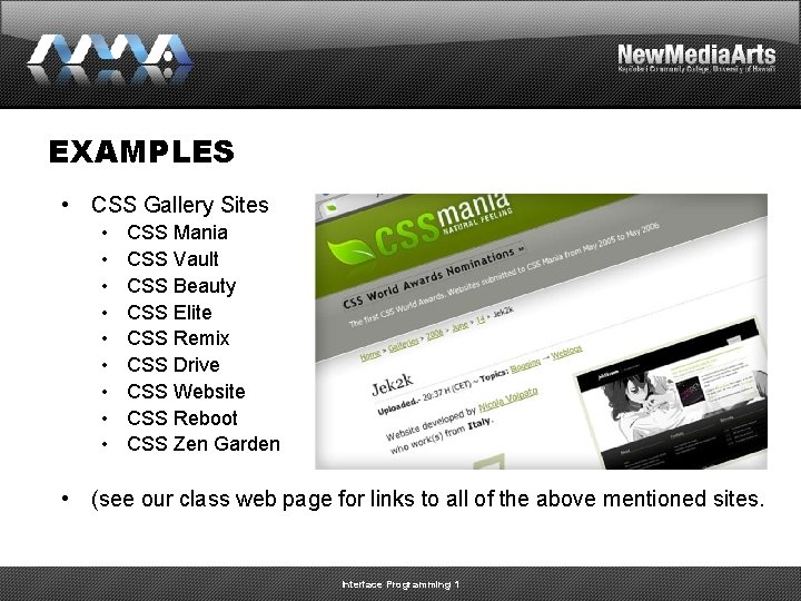 EXAMPLES • CSS Gallery Sites • • • CSS Mania CSS Vault CSS Beauty