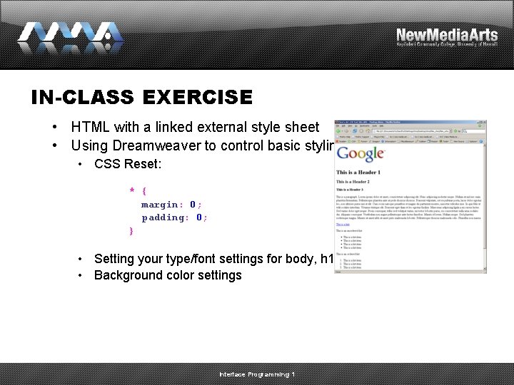 IN-CLASS EXERCISE • HTML with a linked external style sheet • Using Dreamweaver to