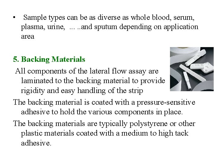  • Sample types can be as diverse as whole blood, serum, plasma, urine,