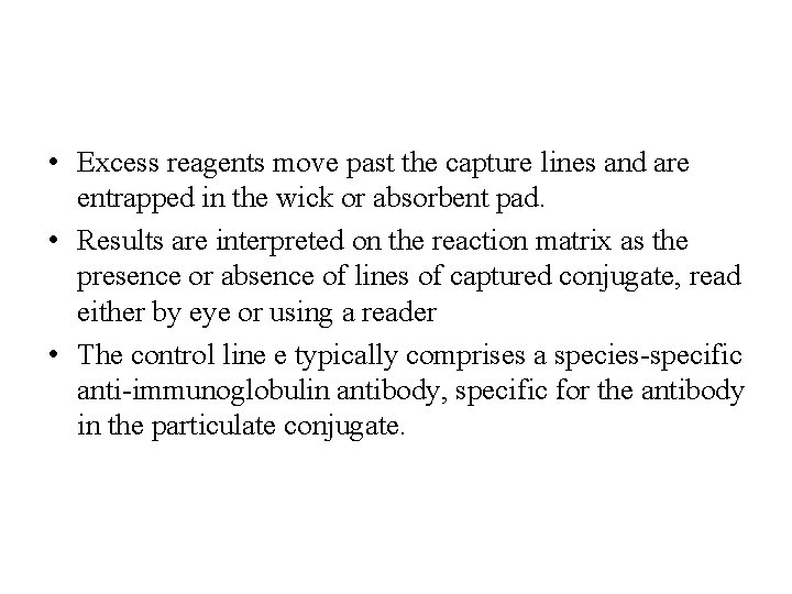  • Excess reagents move past the capture lines and are entrapped in the