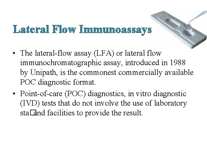 Lateral Flow Immunoassays • The lateral-flow assay (LFA) or lateral flow immunochromatographic assay, introduced