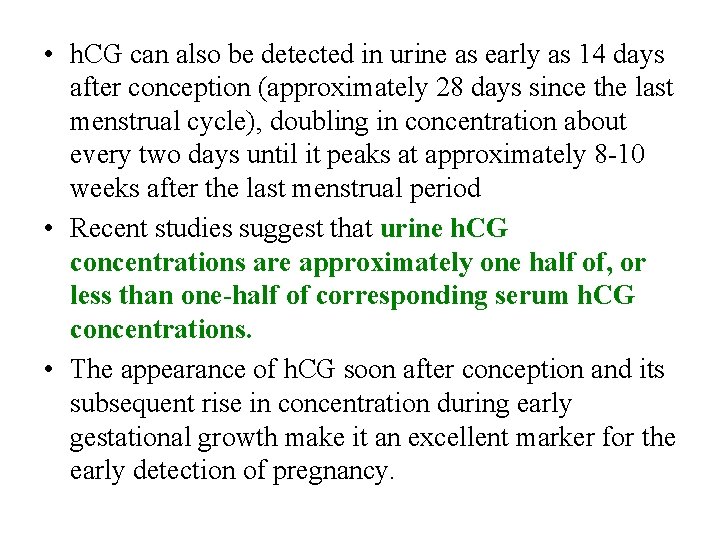  • h. CG can also be detected in urine as early as 14
