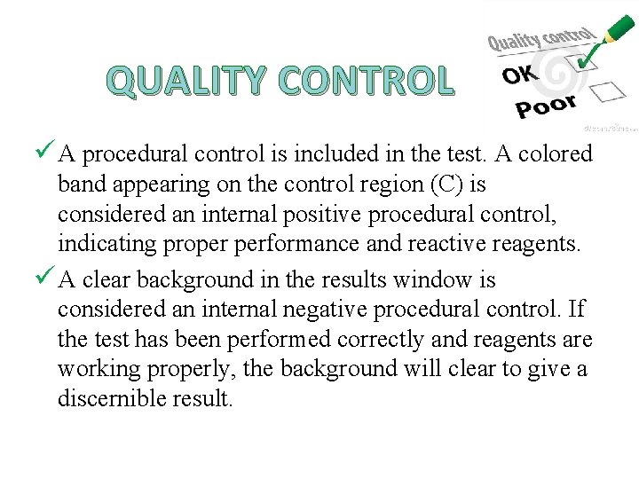 QUALITY CONTROL ü A procedural control is included in the test. A colored band