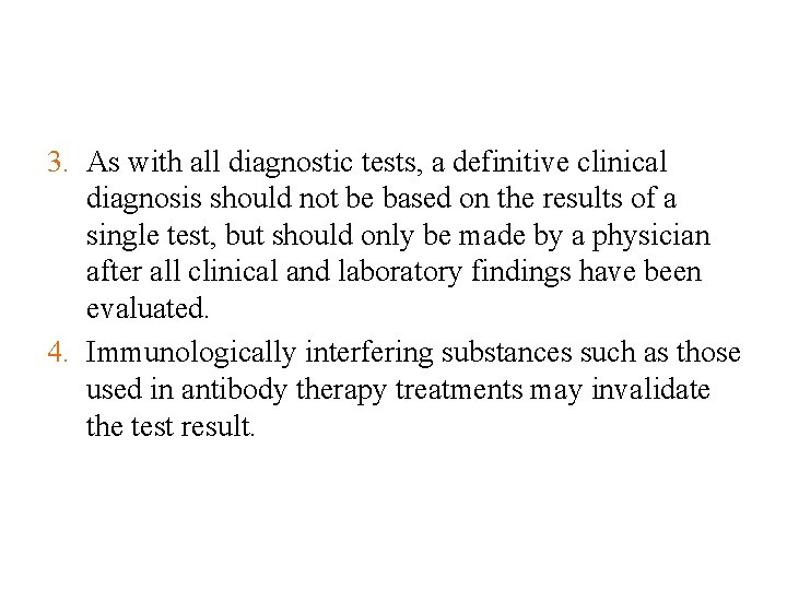 3. As with all diagnostic tests, a definitive clinical diagnosis should not be based