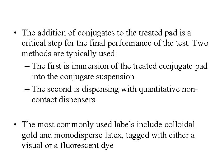  • The addition of conjugates to the treated pad is a critical step
