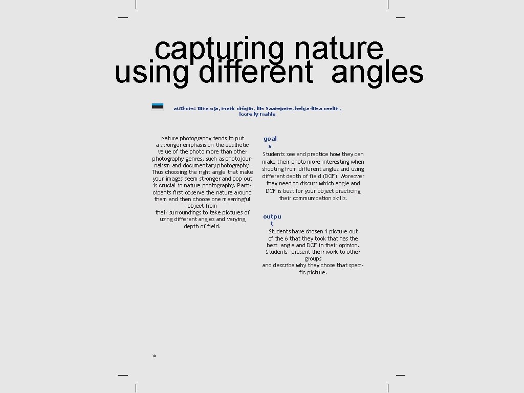 capturing nature using different angles authors: tiina oja, mark drõgin, liis Saarepere, helga-liisa oselin,