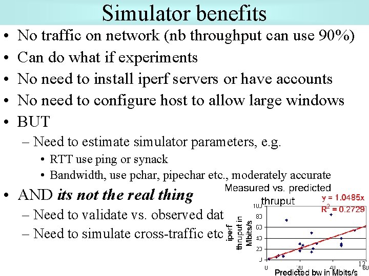 Simulator benefits • • • No traffic on network (nb throughput can use 90%)
