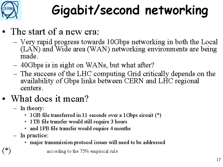 Gigabit/second networking CERN • The start of a new era: – Very rapid progress