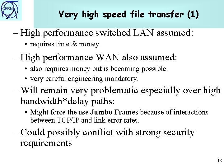 CERN Very high speed file transfer (1) – High performance switched LAN assumed: •