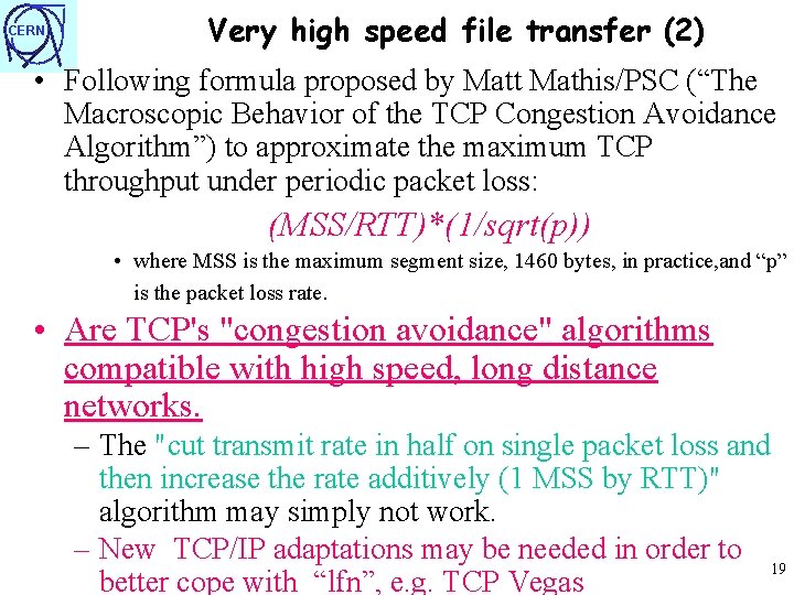 CERN Very high speed file transfer (2) • Following formula proposed by Matt Mathis/PSC