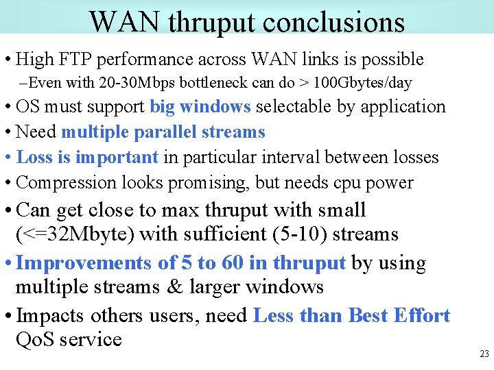 WAN thruput conclusions • High FTP performance across WAN links is possible –Even with