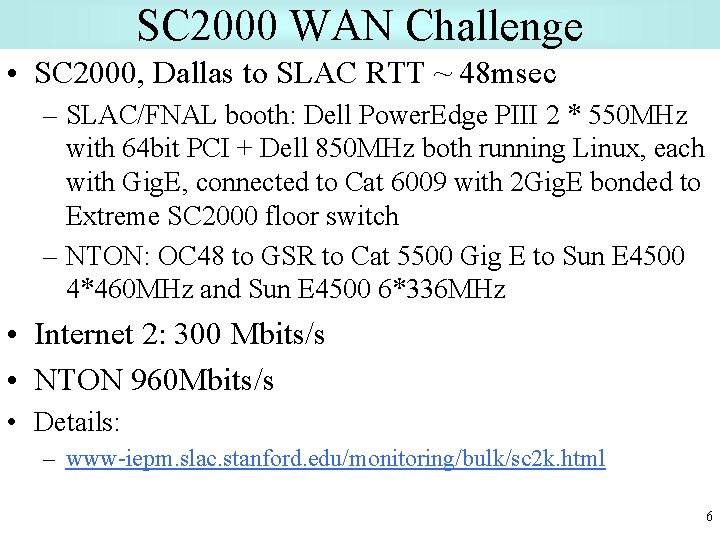 SC 2000 WAN Challenge • SC 2000, Dallas to SLAC RTT ~ 48 msec