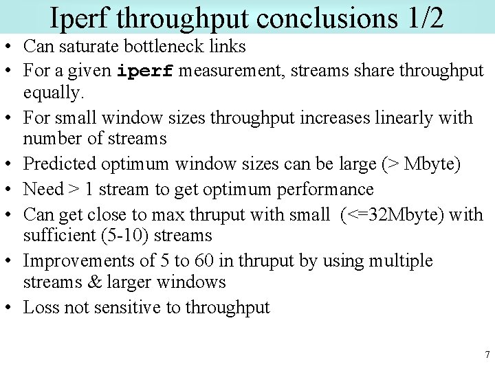 Iperf throughput conclusions 1/2 • Can saturate bottleneck links • For a given iperf