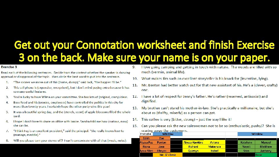 Get out your Connotation worksheet and finish Exercise 3 on the back. Make sure