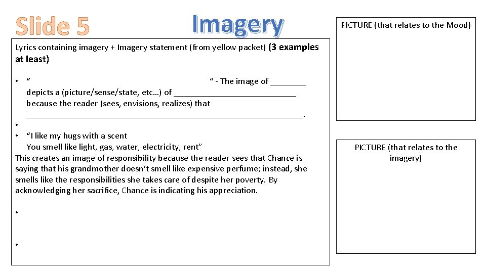 Slide 5 Imagery PICTURE (that relates to the Mood) Lyrics containing imagery + Imagery