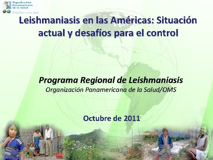 Leishmaniasis en las Américas: Situación actual y desafíos para el control Programa Regional de
