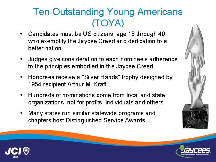 Ten Outstanding Young Americans (TOYA) • Candidates must be US citizens, age 18 through