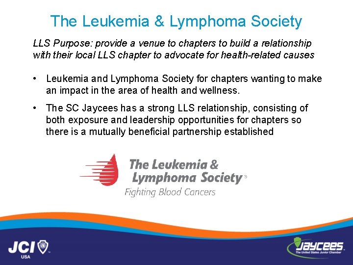 The Leukemia & Lymphoma Society LLS Purpose: provide a venue to chapters to build