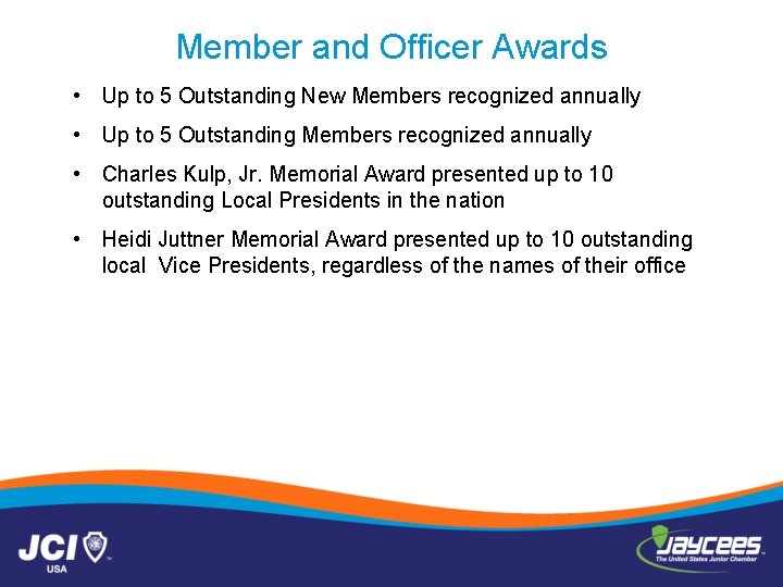 Member and Officer Awards • Up to 5 Outstanding New Members recognized annually •