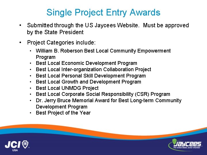 Single Project Entry Awards • Submitted through the US Jaycees Website. Must be approved