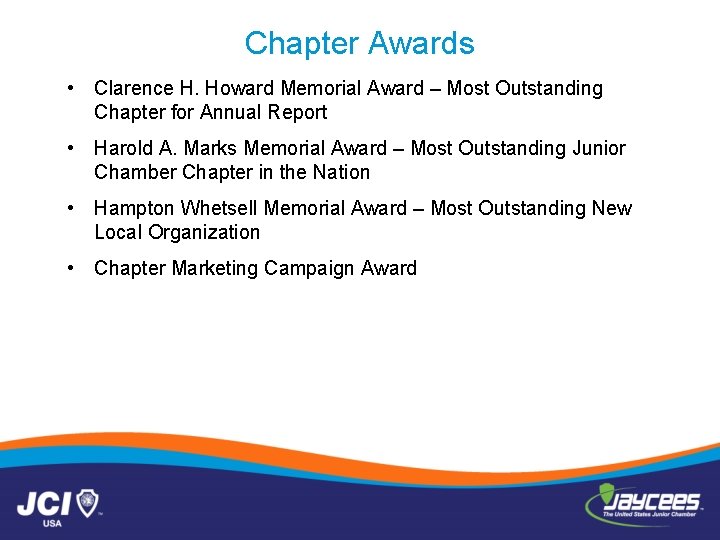 Chapter Awards • Clarence H. Howard Memorial Award – Most Outstanding Chapter for Annual