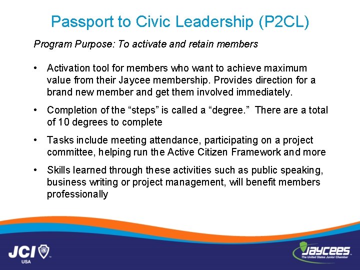 Passport to Civic Leadership (P 2 CL) Program Purpose: To activate and retain members