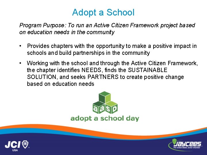 Adopt a School Program Purpose: To run an Active Citizen Framework project based on