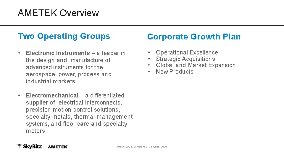 AMETEK Overview Two Operating Groups Corporate Growth Plan • Electronic Instruments – a leader