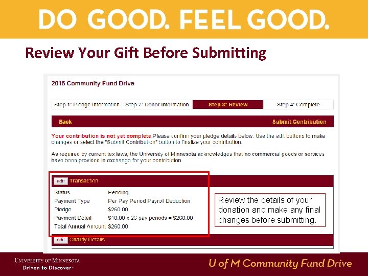 Review Your Gift Before Submitting Review the details of your donation and make any Review Your Gift Before Submitting Review the details of your donation and make any