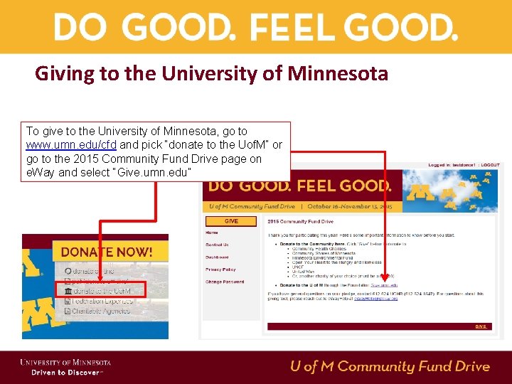 Giving to the University of Minnesota To give to the University of Minnesota, go Giving to the University of Minnesota To give to the University of Minnesota, go
