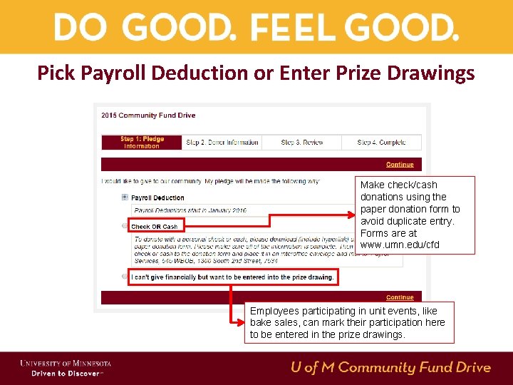 Pick Payroll Deduction or Enter Prize Drawings Make check/cash donations using the paper donation Pick Payroll Deduction or Enter Prize Drawings Make check/cash donations using the paper donation