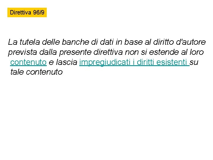 Direttiva 96/9 La tutela delle banche di dati in base al diritto d'autore prevista