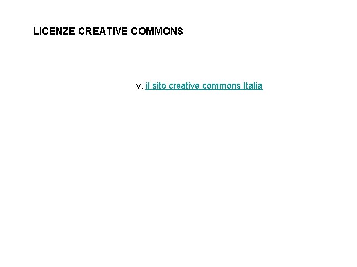 LICENZE CREATIVE COMMONS v. il sito creative commons Italia 