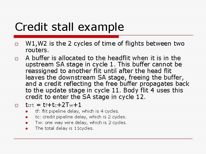 Credit stall example o o o W 1, W 2 is the 2 cycles