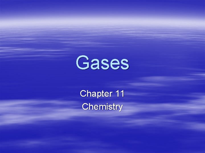 Gases Chapter 11 Chemistry 