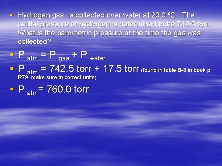 § Hydrogen gas is collected over water at 20. 0 ºC. The partial pressure