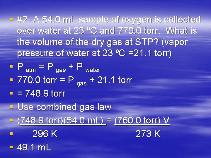 § #2 - A 54. 0 m. L sample of oxygen is collected over