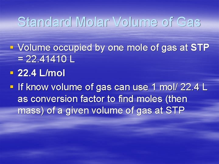 Standard Molar Volume of Gas § Volume occupied by one mole of gas at