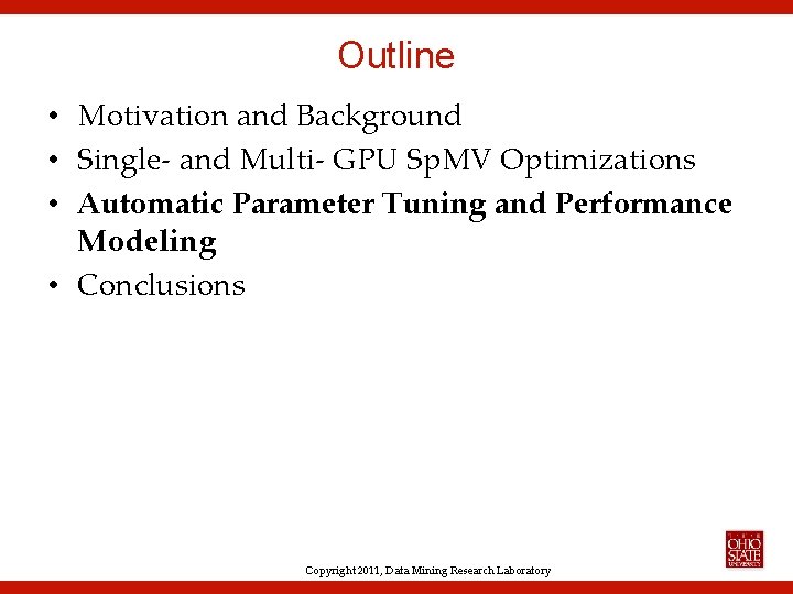 Outline • Motivation and Background • Single- and Multi- GPU Sp. MV Optimizations •