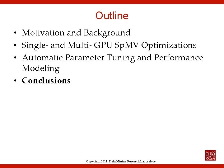 Outline • Motivation and Background • Single- and Multi- GPU Sp. MV Optimizations •