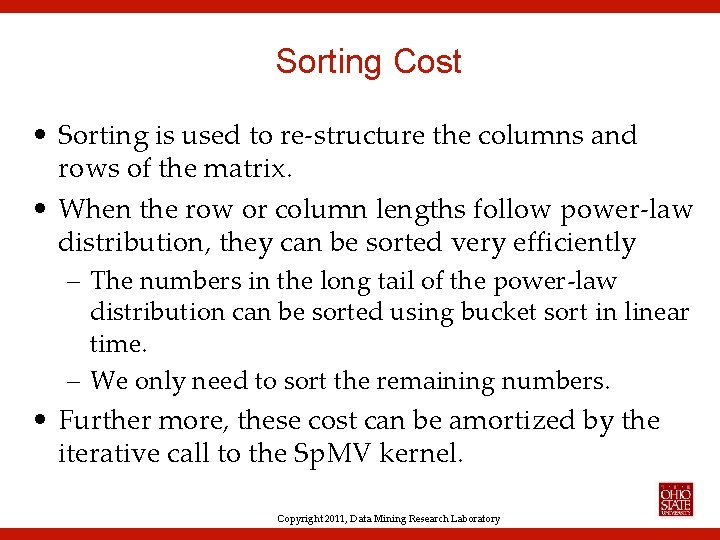 Sorting Cost • Sorting is used to re-structure the columns and rows of the