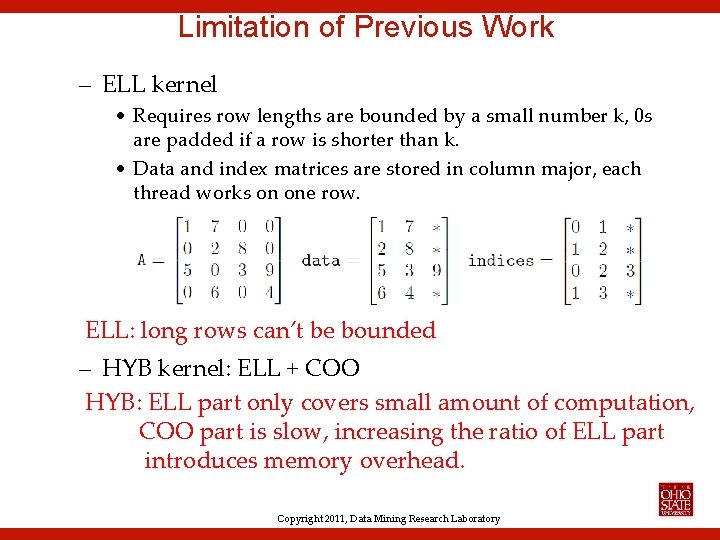 Limitation of Previous Work – ELL kernel • Requires row lengths are bounded by